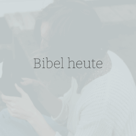 Bibel heute