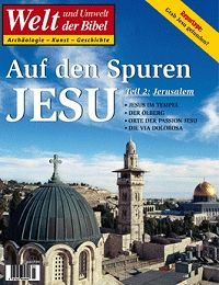 Auf den Spuren Jesu (II): Jerusalem