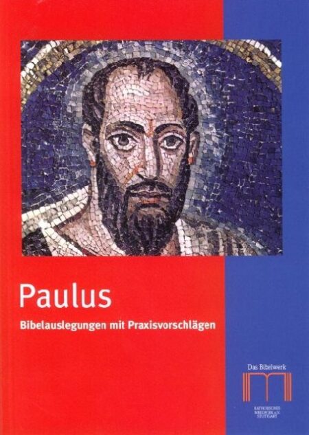 Paulus. Bibelauslegungen mit Praxisvorschlägen