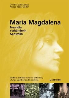 Maria Magdalena – Freundin, Verkünderin, Apostelin