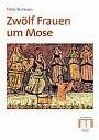 Zwölf Frauen um Mose