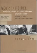 Prophetinnen – Apostelinnen – Diakoninnen. Frauen in den paulinischen Gemeinden