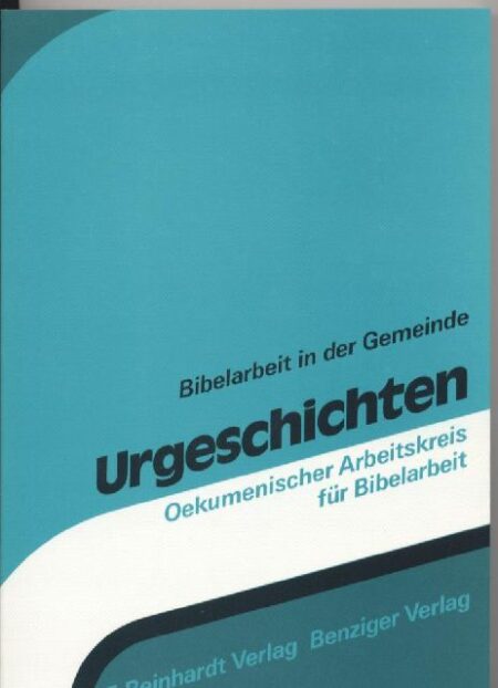 Bibelarbeit in der Gemeinde Band 5.
Urgeschichten