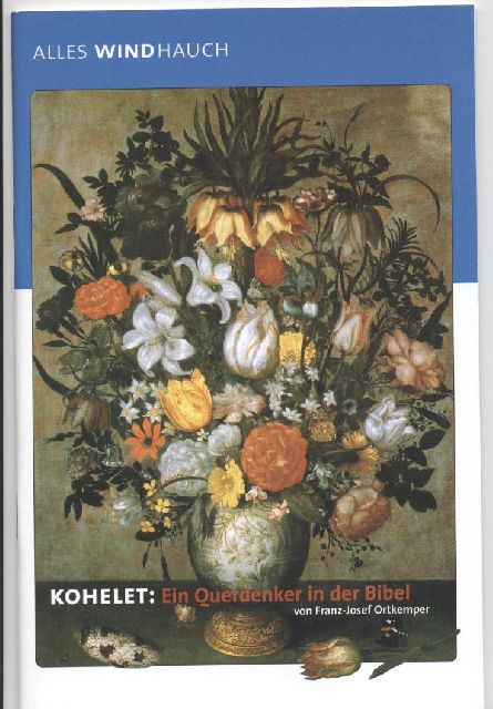 Alles Windhauch.
Kohelet: Ein Querdenker in der Bibel