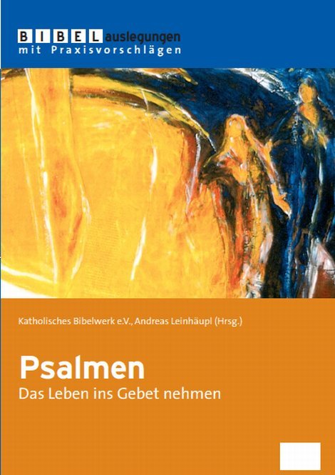 Psalmen. Das Leben ins Gebet nehmen