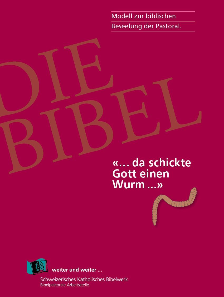 "... da schickte Gott einen Wurm ..." Publikation zur biblischen Beseelung der Pastoral