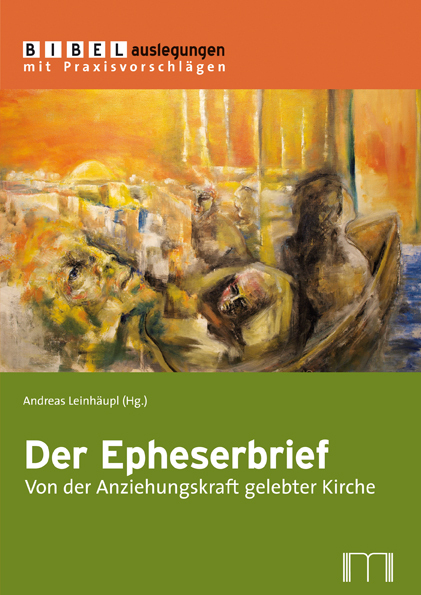 Der Epheserbrief. Von der Anziehungskraft gelebter Kirche