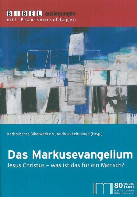 Das Markusevangelium. Jesus Christus - was ist das für ein Mensch?