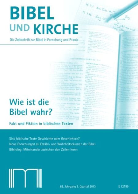 Wie ist die Bibel wahr? Fakt und Fiktion in biblischen Texten