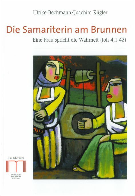 Zum Weltgebetstag 2014 - Die Samariterin am Brunnen. Ein Frau spricht die Wahrheit