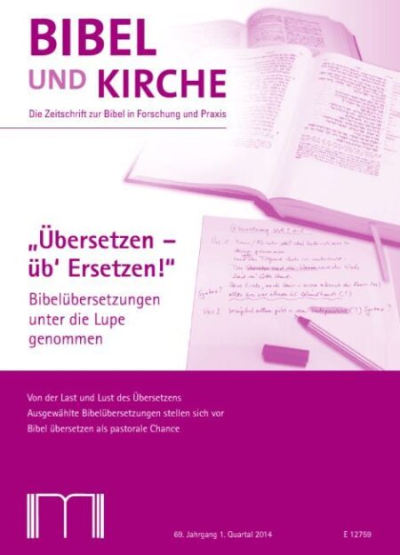 "Übersetzen - üb' Ersetzen!". Bibelübersetzungen unter die Lupe genommen