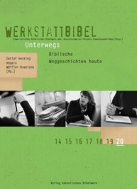 Unterwegs. Biblische Weggeschichten heute