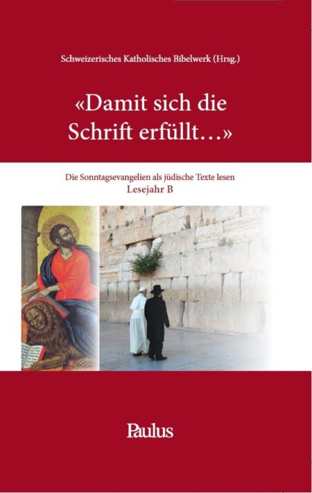 20220719092609_"Damit sich die Schrift erfüllt..." - Die Sonntagsevangelien als jüdische Texte lesen, Lesejahr B