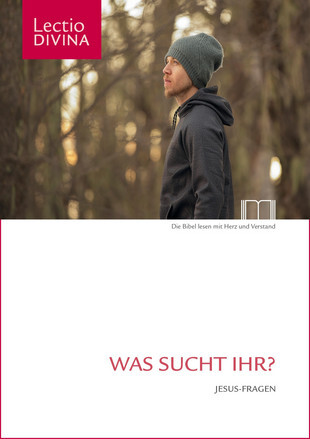 Lectio Divina. Was sucht ihr?