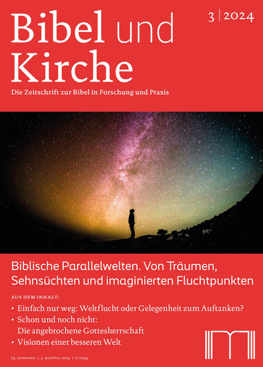 Biblische Parallelwelten. Von Träumen, Sehnsüchten und imaginierten Fluchtpunkten