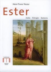 Ester - Jüdin, Königin, Retterin.- zur Zeit nicht lieferbar -