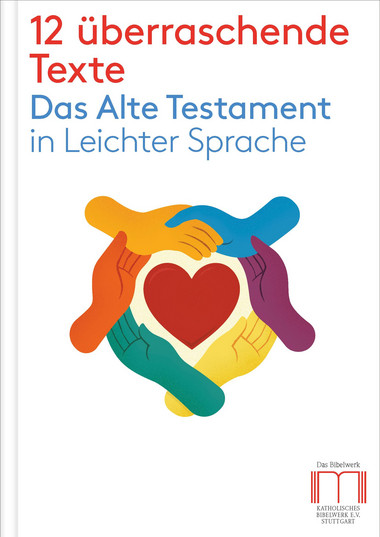 12 überraschende Texte - Das Alte Testament in Leichter Sprache