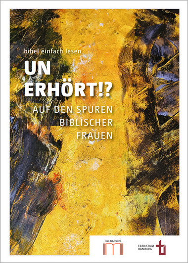 UNERHÖRT!? - Auf den Spuren biblischer Frauen